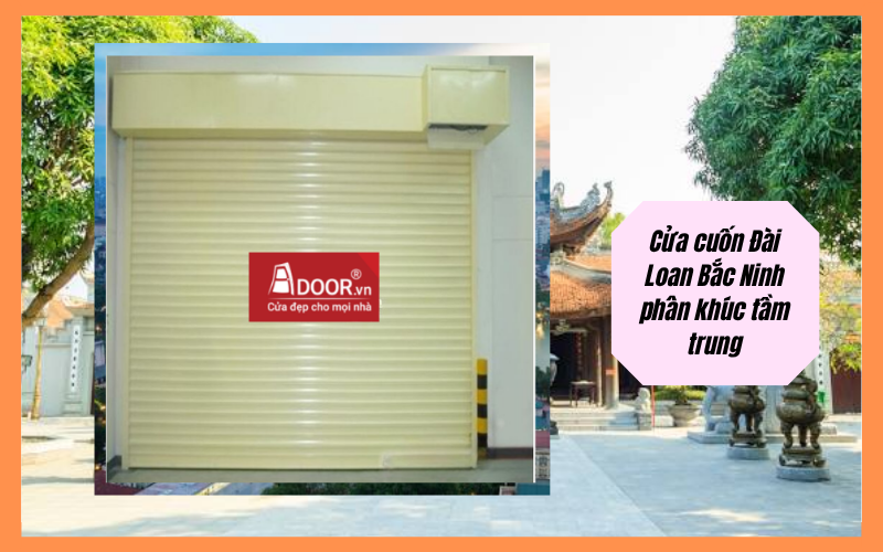 Cửa cuốn Đài Loan Bắc Ninh phân khúc tầm trung Cửa cuốn Đài Loan Bắc Ninh phân khúc tầm trung