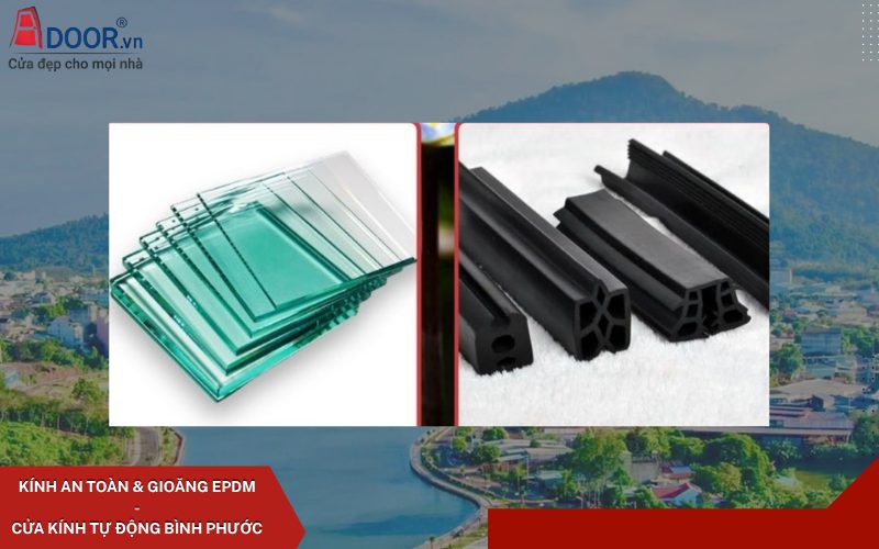 Kính an toàn và gioăng EPDM cho cửa kính tự động Adoor tại Bình Phước