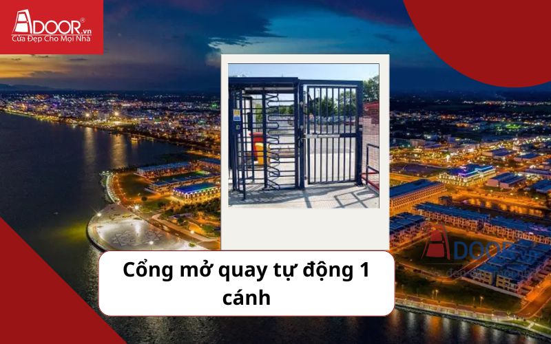Cổng mở quay 1 cánh - Cửa cổng tự động Rạch Giá Cổng mở quay 1 cánh - Cửa cổng tự động Rạch Giá