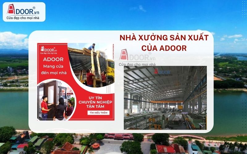 Cơ sở sản xuất sản phẩm Adoor Cơ sở sản xuất sản phẩm Adoor