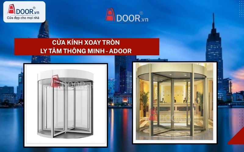 Cửa kính xoay tròn tự động tại Adoor