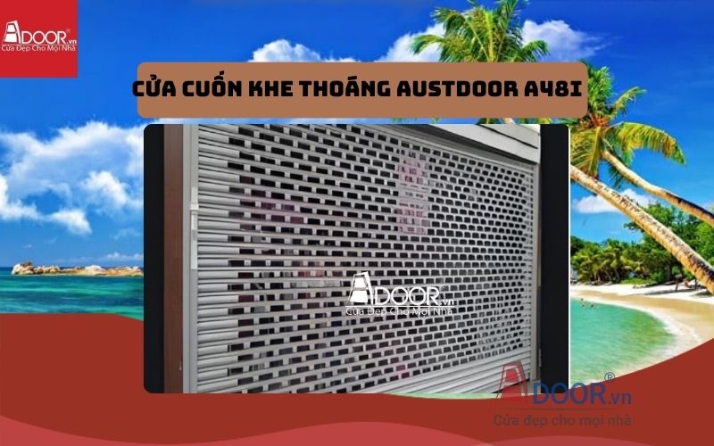 cửa cuốn khe thoáng Phú Quốc Austdoor A48i