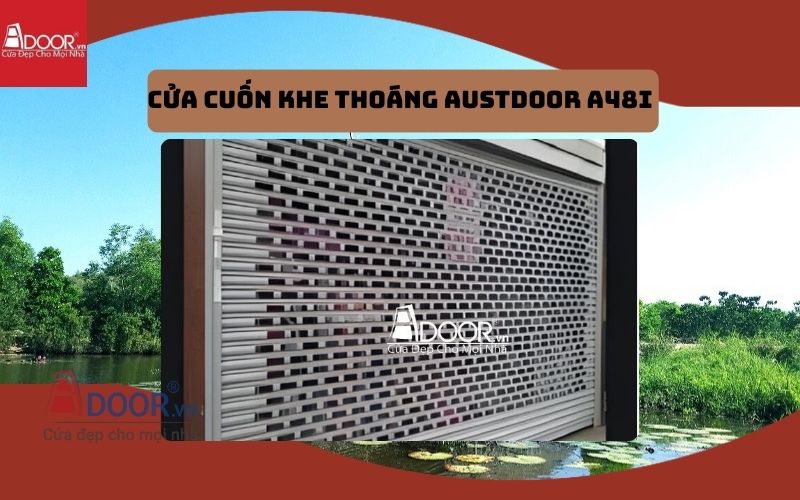 cửa cuốn khe thoáng Long An Austdoor A48i cửa cuốn khe thoáng Long An Austdoor A48i