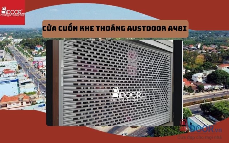 cửa cuốn khe thoáng Bến Cát Austdoor A48i