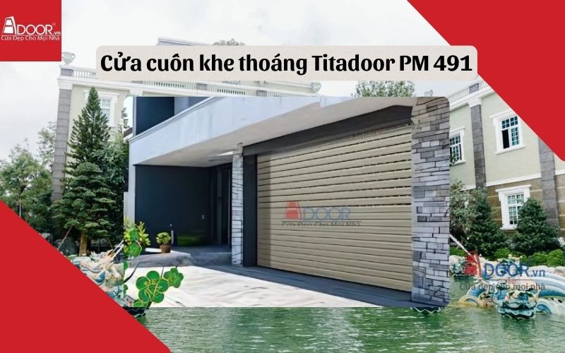cửa cuốn khe thoáng Thuận An Titadoor PM 491 cửa cuốn khe thoáng Thuận An Titadoor PM 491