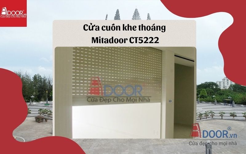 Cửa cuốn khe thoáng Móng Cái Mitadoor CT5222