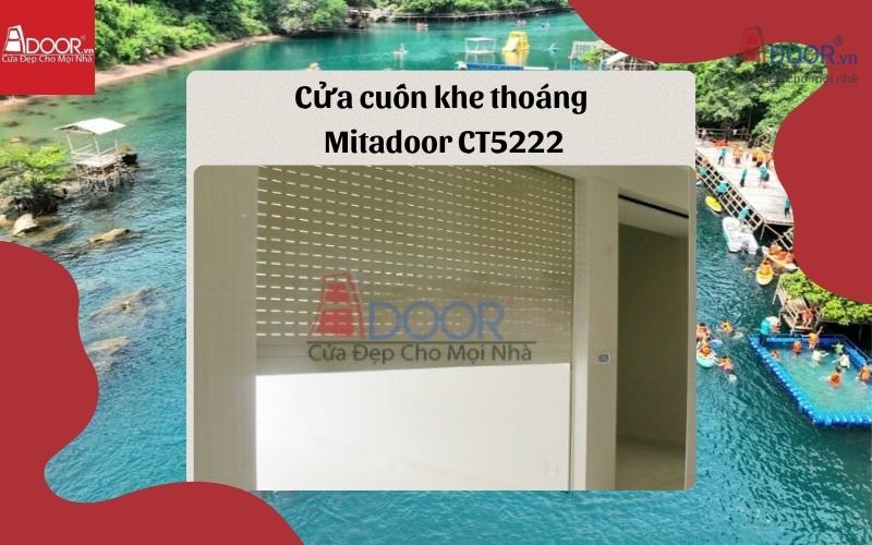 Cửa cuốn khe thoáng Dĩ An Mitadoor CT5222