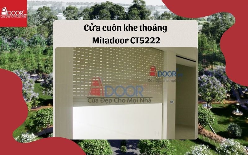 cửa cuốn khe thoáng Tân Uyên Mitadoor CT5222 cửa cuốn khe thoáng Tân Uyên Mitadoor CT5222