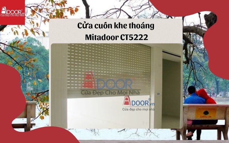Cửa cuốn khe thoáng Hà Đông Mitadoor CT5222 tiết kiệm