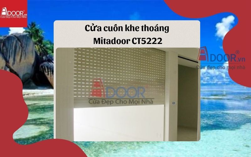 cửa cuốn khe thoáng Ninh Thuận Mitadoor CT5222
