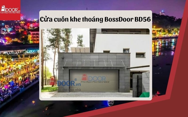 cửa cuốn khe thoáng Tân Uyên BossDoor BD56 cửa cuốn khe thoáng Tân Uyên BossDoor BD56