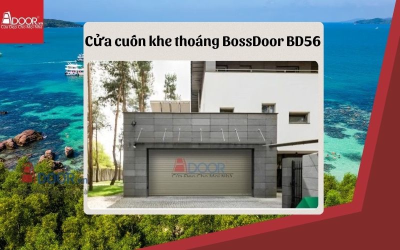 cửa cuốn khe thoáng Phú Quốc BossDoor BD56