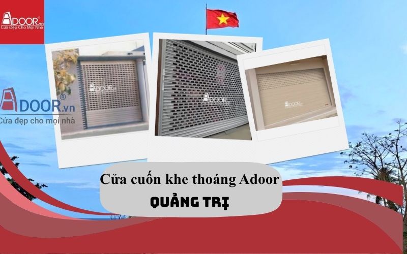 Giá cửa cuốn khe thoáng Quảng Trị 74+ mẫu đẹp 2026 Adoor