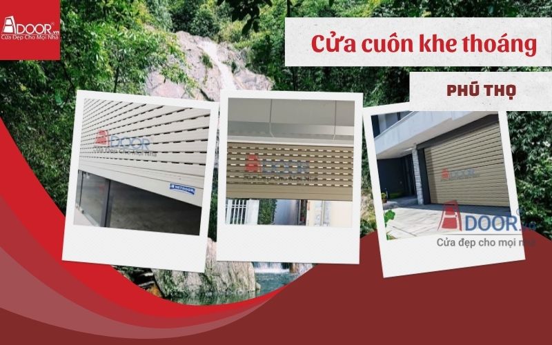 hữu ích cho khách hàng trước khi lựa chọn cửa cuốn khe thoáng Phú Thọ