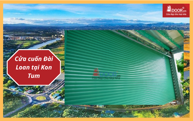 cửa cuốn Đài Loan Kon Tum