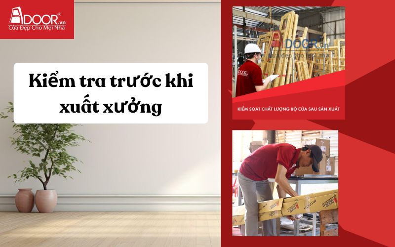 Kiểm tra cửa nhôm Xingfa trước khi xuất xưởng