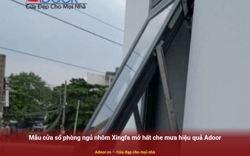 Mẫu cửa sổ phòng ngủ nhôm Xingfa mở hất che mưa hiệu quả Adoor