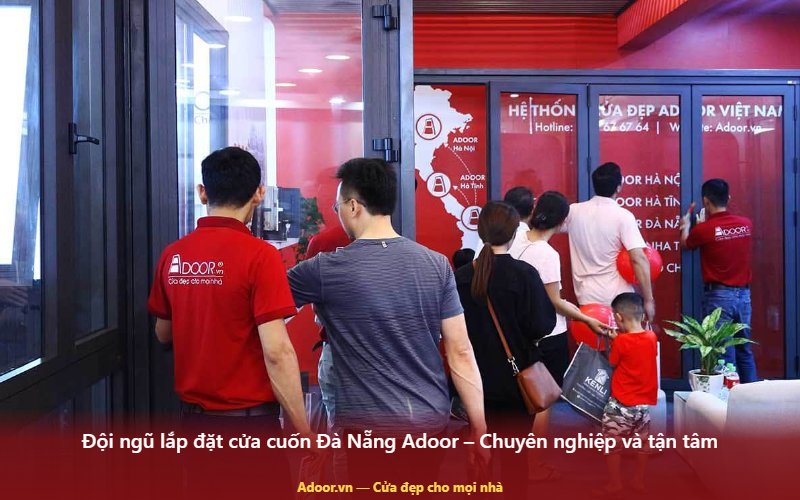 Đội ngũ lắp đặt cửa cuốn Đà Nẵng Adoor – Chuyên nghiệp và tận tâm