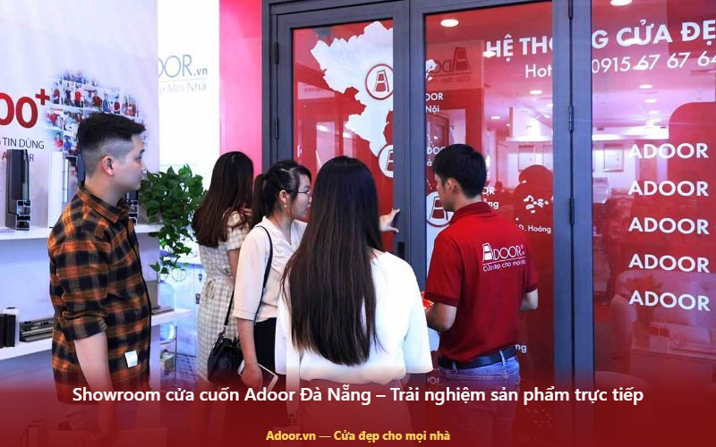 Showroom cửa cuốn Adoor Đà Nẵng – Trải nghiệm sản phẩm trực tiếp