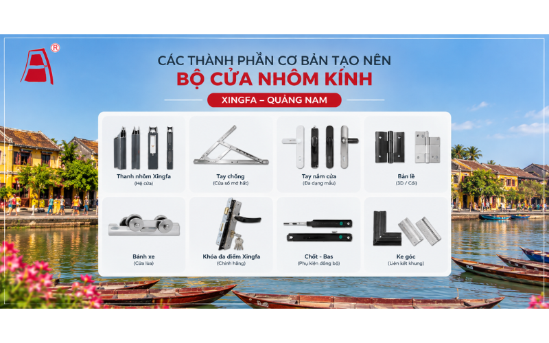 Các thành phần cơ bản của bộ cửa kính Xingfa