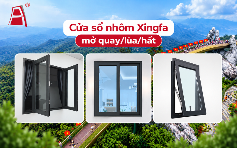 Mẫu cửa sổ nhôm Xingfa mở quay mở lùa và mở hất
