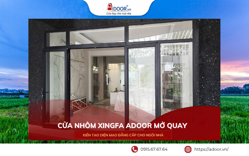 Cửa nhôm Xingfa Vĩnh Phúc - Cửa đi mở quay nhôm Xingfa Adoor được thiết kế từ thanh nhôm cao cấp kết hợp kính cường lực và phụ kiện đồng bộ Cửa đi mở quay nhôm Xingfa Adoor hiện đại