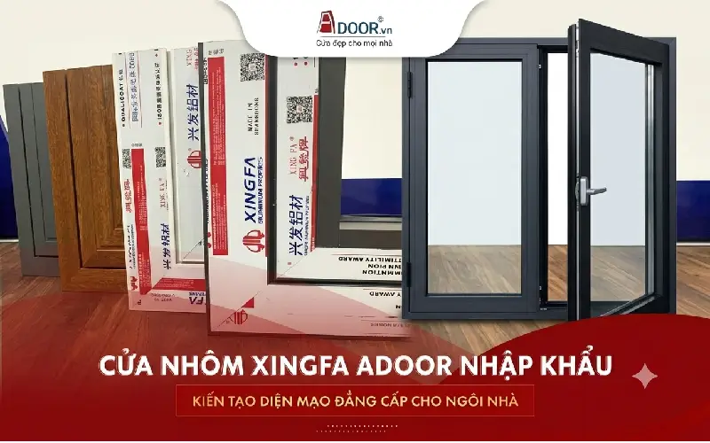 Cửa nhôm Xingfa nhập khẩu chính hãng