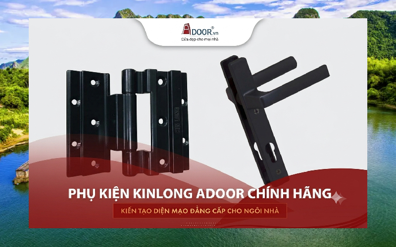 Phụ kiện KINLONG chính hãng cho cửa nhôm Xingfa Adoor