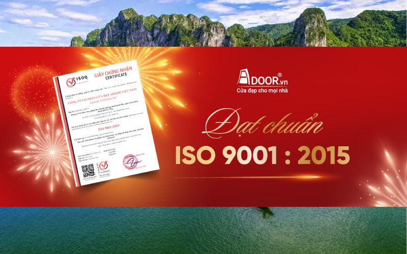 Cửa nhôm Xingfa Adoor đạt chứng nhận ISO 9001:2015