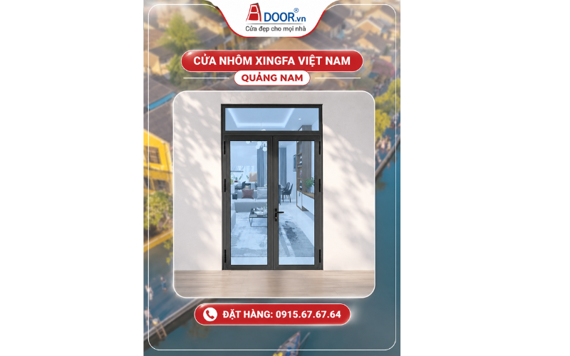 Cửa nhôm Xingfa Việt Nam Quảng Nam Adoor