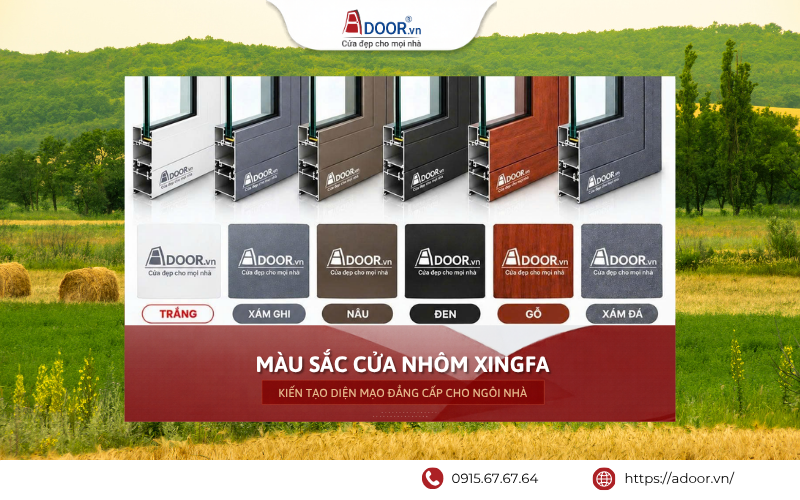 Các màu sắc cửa nhôm Xingfa Adoor hiện đại
