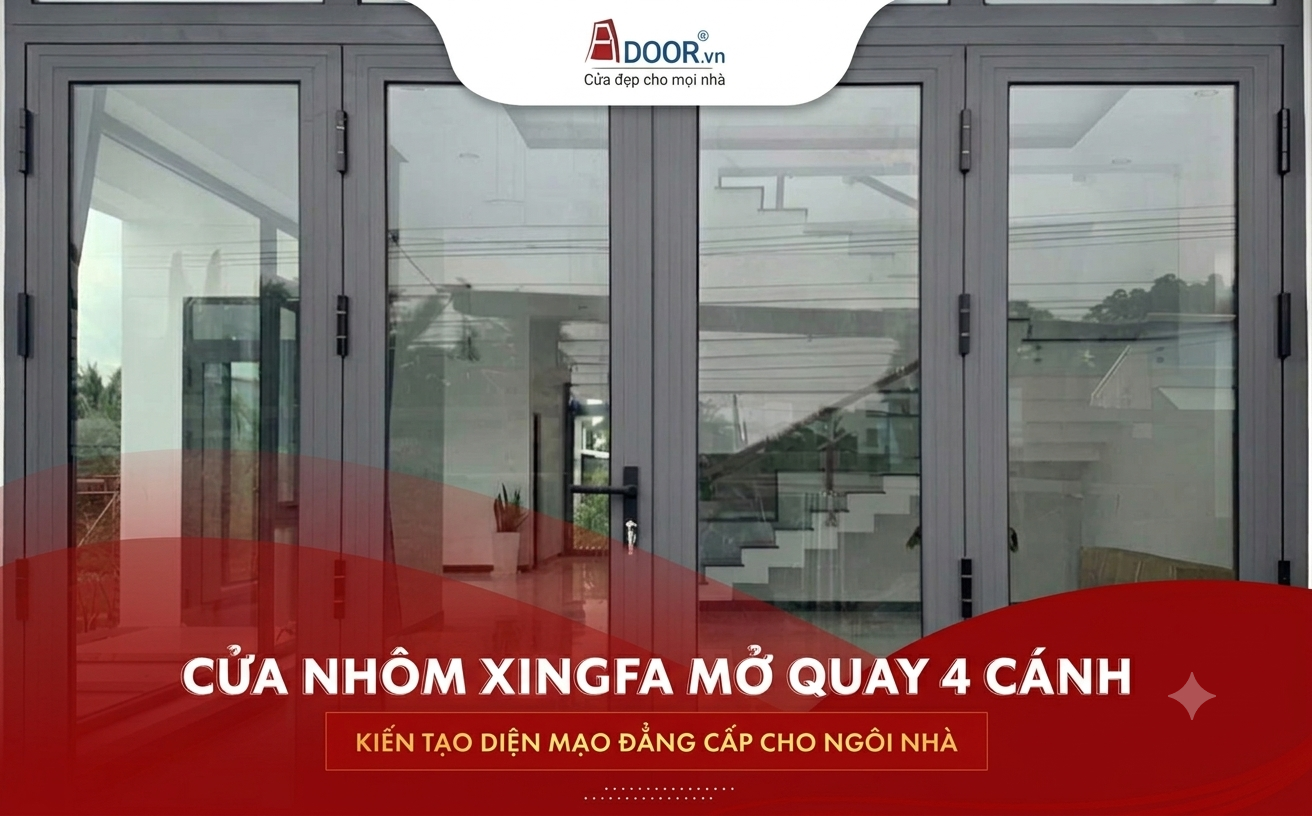 Cửa nhôm Xingfa mở quay 4 cánh thiết kế hiện đại