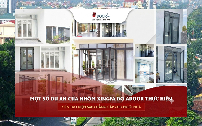 Dự án cửa nhôm Xingfa Adoor thực hiện tại Thanh Hóa
