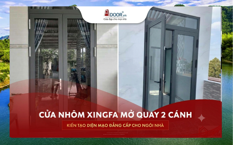 Cửa nhôm Xingfa mở quay 2 cánh thiết kế hiện đại