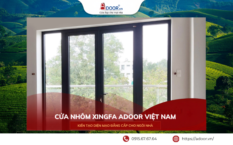 Cửa nhôm Xingfa Hà Tĩnh Việt Nam chính hãng Adoor