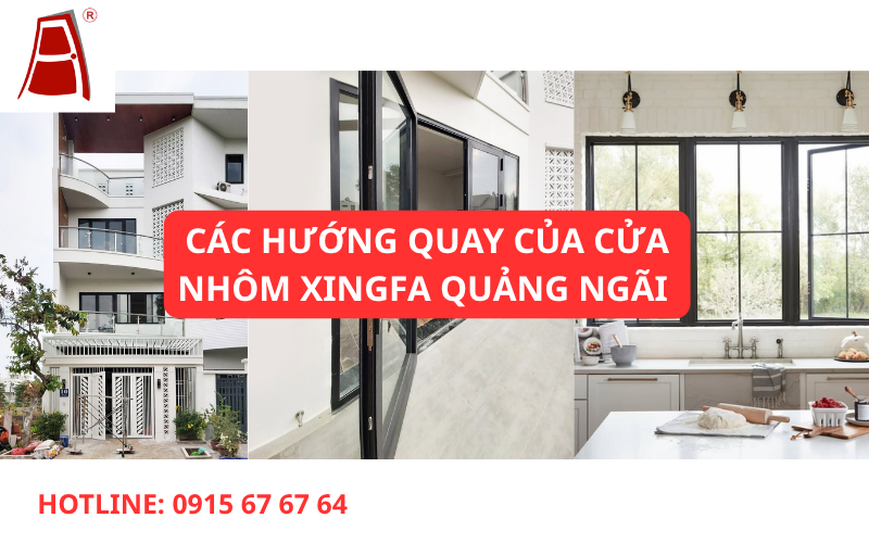 Các hướng mở cửa nhôm Xingfa Quảng Ngãi