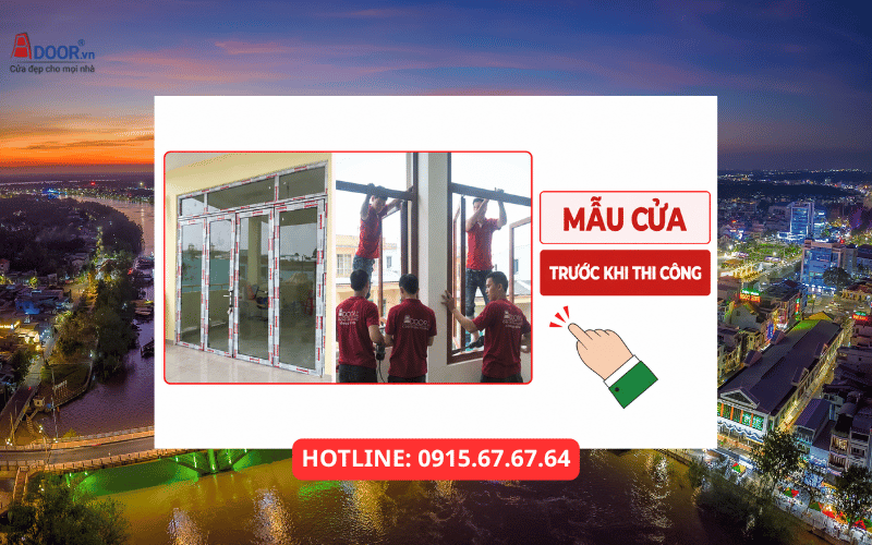 Cửa nhôm Xingfa Bến Tre - Mẫu cửa trước khi thi công Cửa nhôm Xingfa Bến Tre - Mẫu cửa trước khi thi công