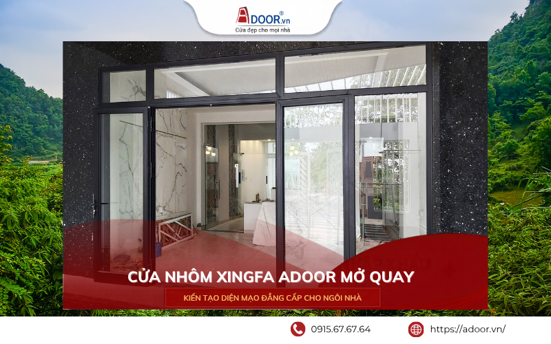 Cửa nhôm Xingfa Hà Tĩnh mở quay Adoor