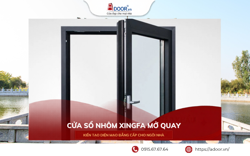 Cửa sổ mở quay nhôm Xingfa Bắc Ninh Adoor