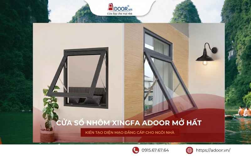 Cửa nhôm Xingfa Ninh Bình - Cửa sổ mở hất thông thoáng, hiện đại và bền đẹp. cửa sổ mở hất chính hãng Adoor